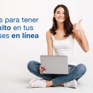 Tips para tomar clases en línea y tener éxito